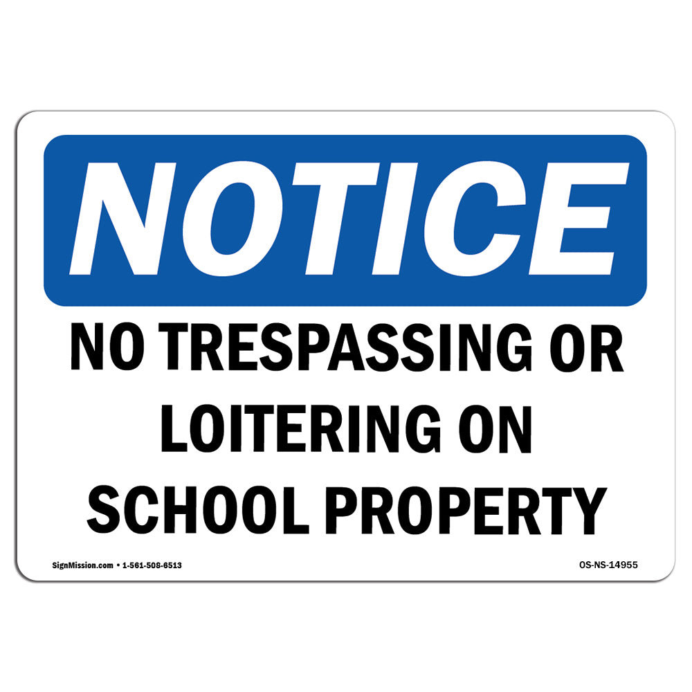 Signmission Osha Notice No Trespassing Or Loitering On School