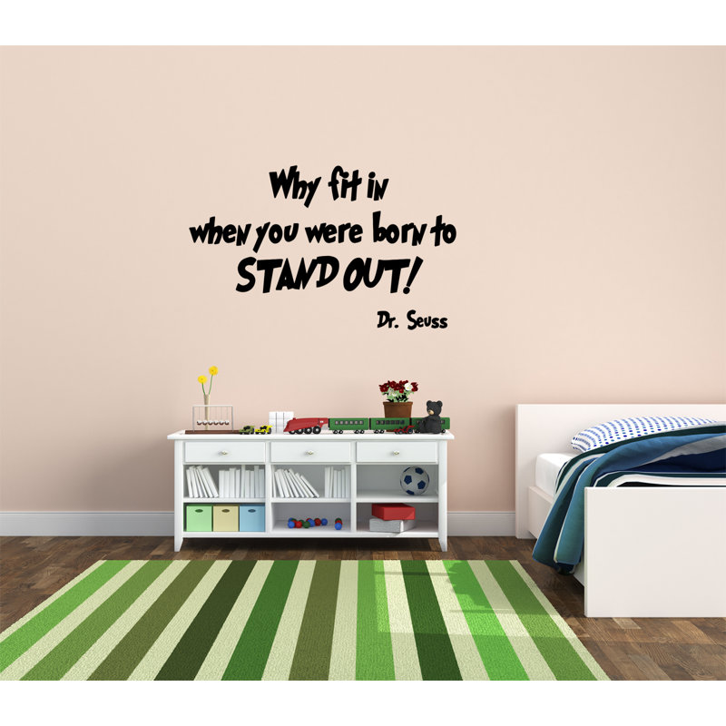 Vwaq Why Fit In When You Were Born To Stand Out Dr Seuss Wall Decal Reviews Wayfair