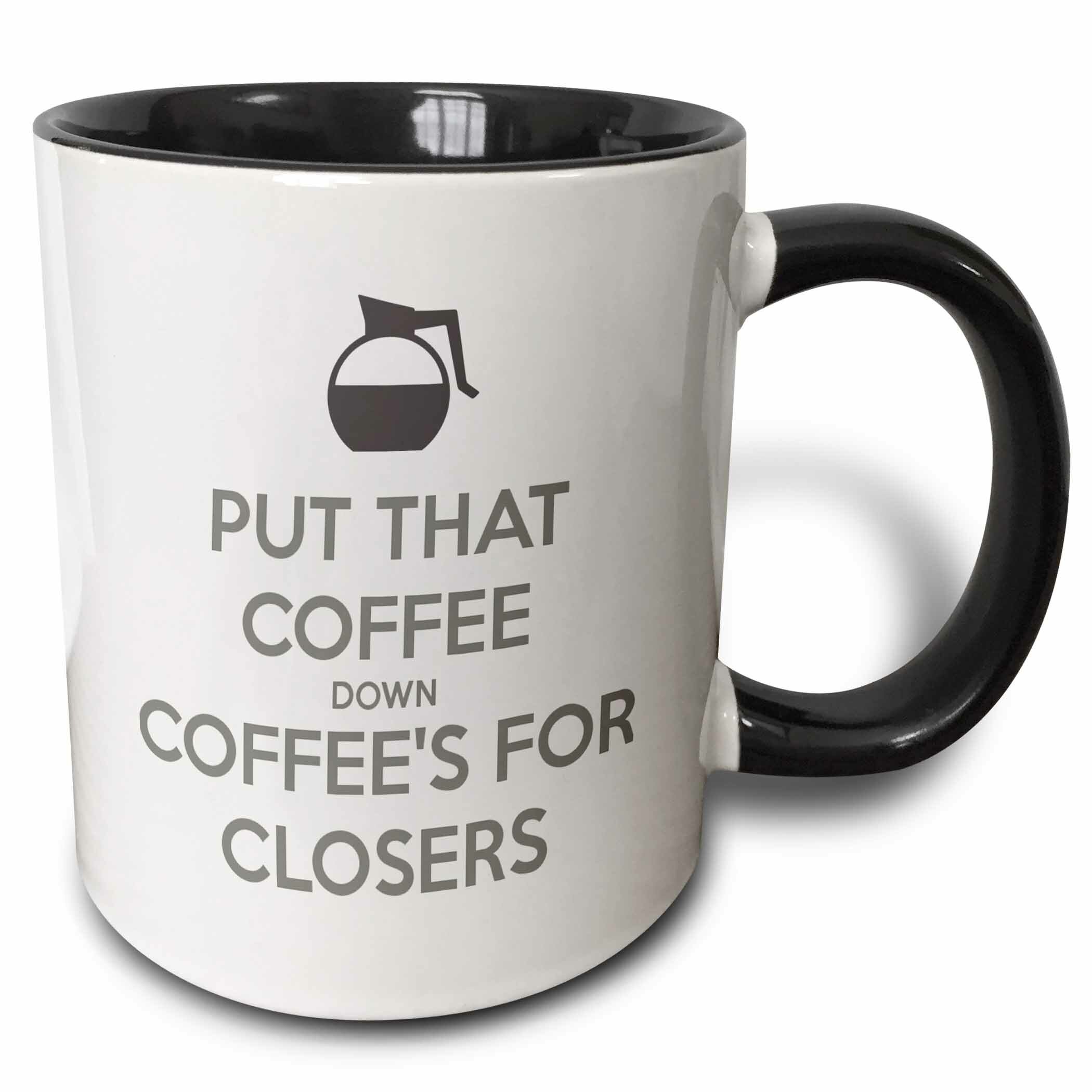 East Urban Home Put That Coffee Down Coffee Down Coffees For Closers Coffee Mug Wayfair