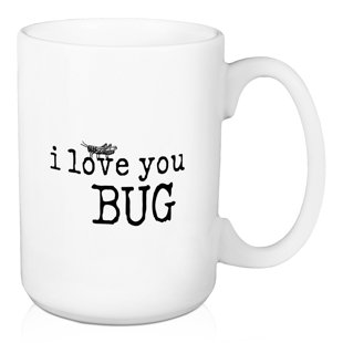 22 Oz Coffee Mugs Wayfair I Love You Bug 15 Oz Coffee Mug