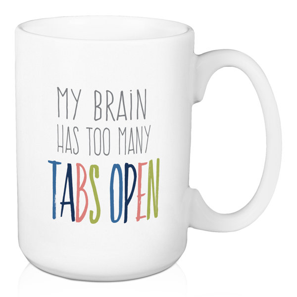 Funny Tea Hot Cocoa Coffee... My Brain Has Too Many Tabs Open Travel Mug