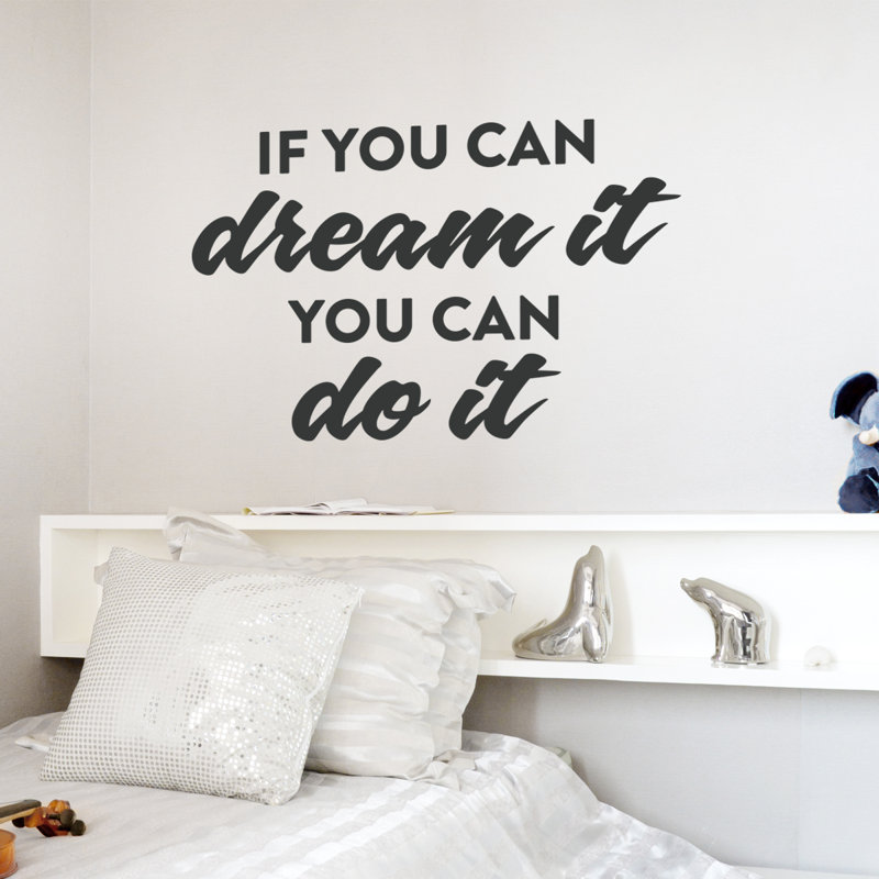 Wallums Wall Decor If You Can Dream It Quote Wall Decal Wayfair