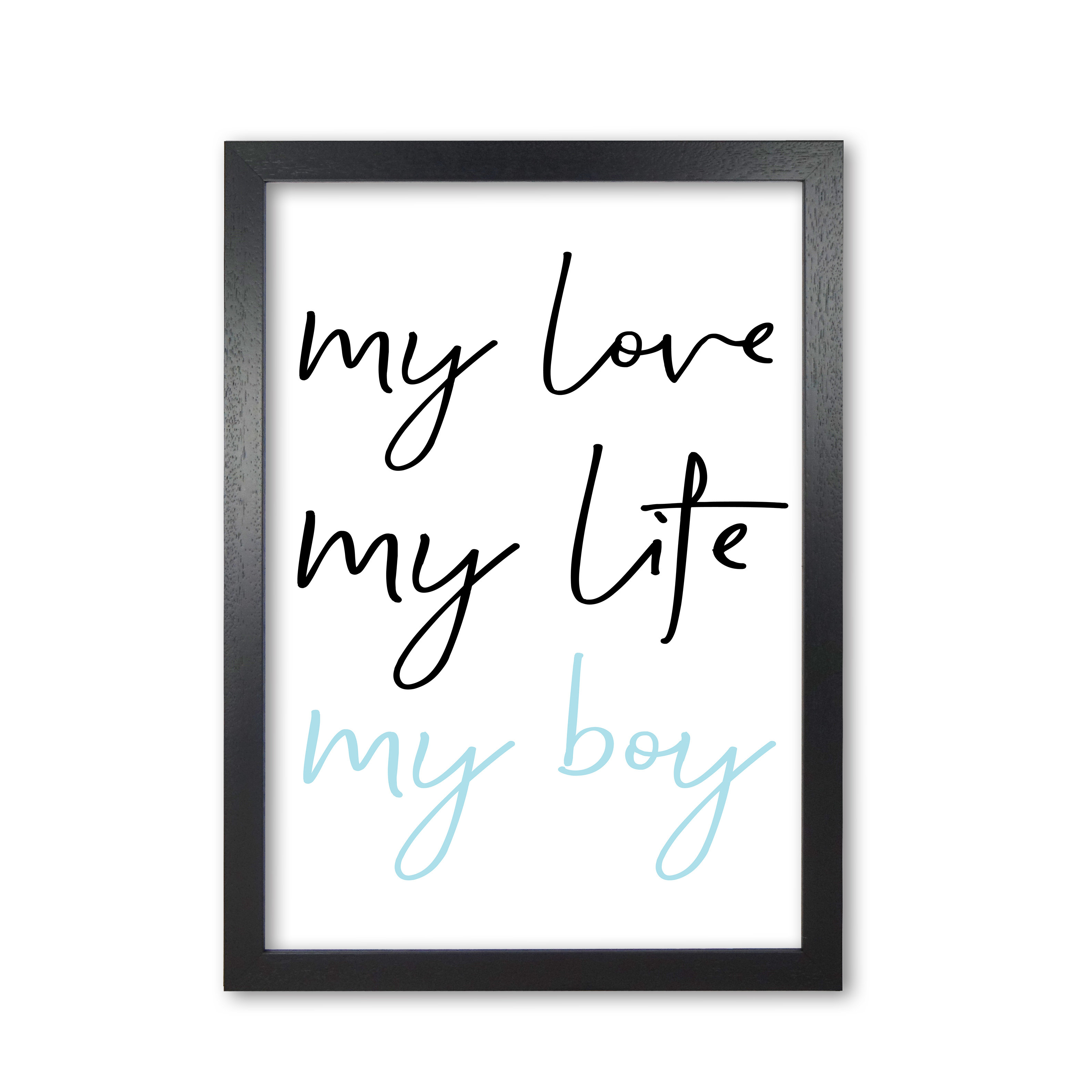 East Urban Home My Love My Life My Boy Typography Wayfair Co Uk