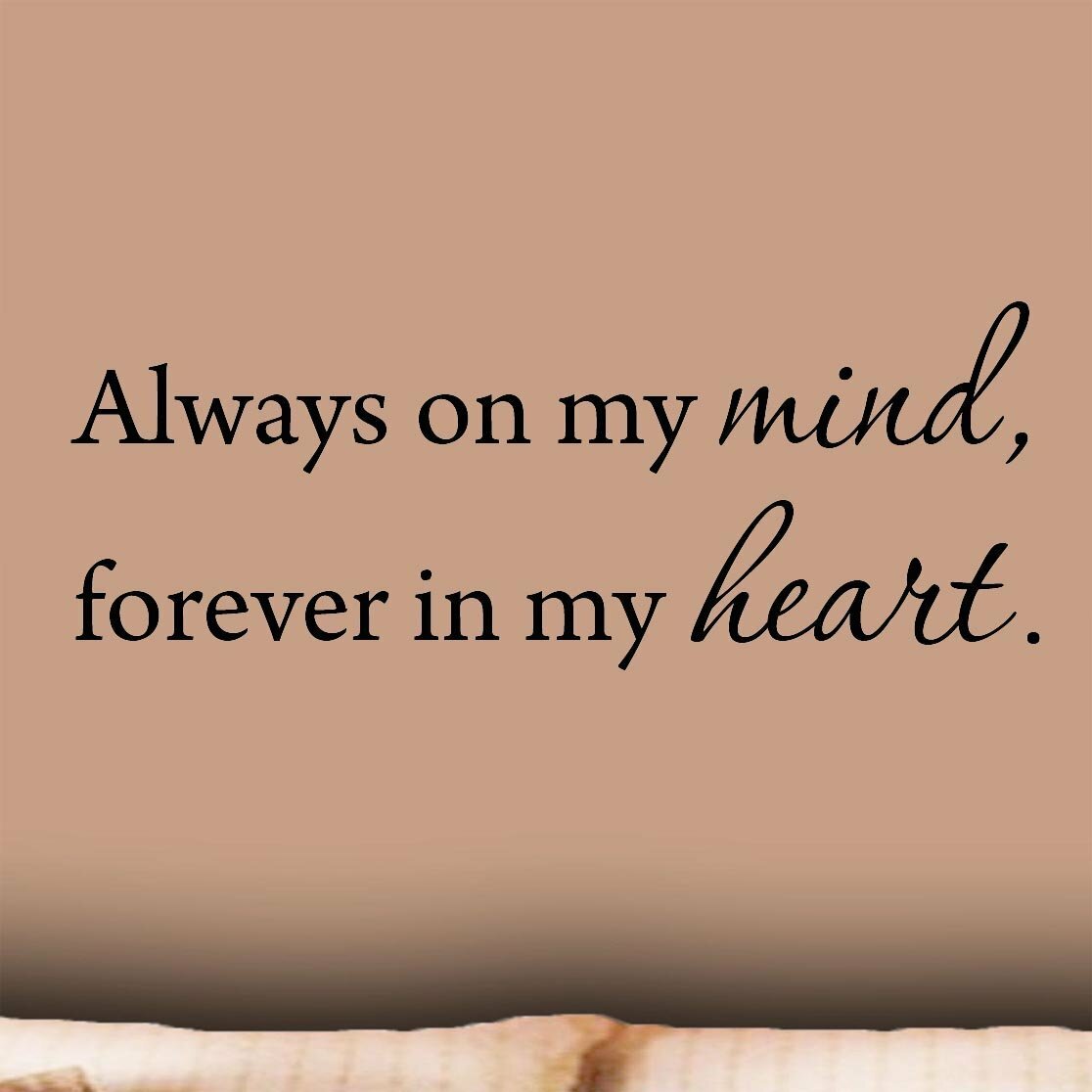 Always in my Heart Mind Forever