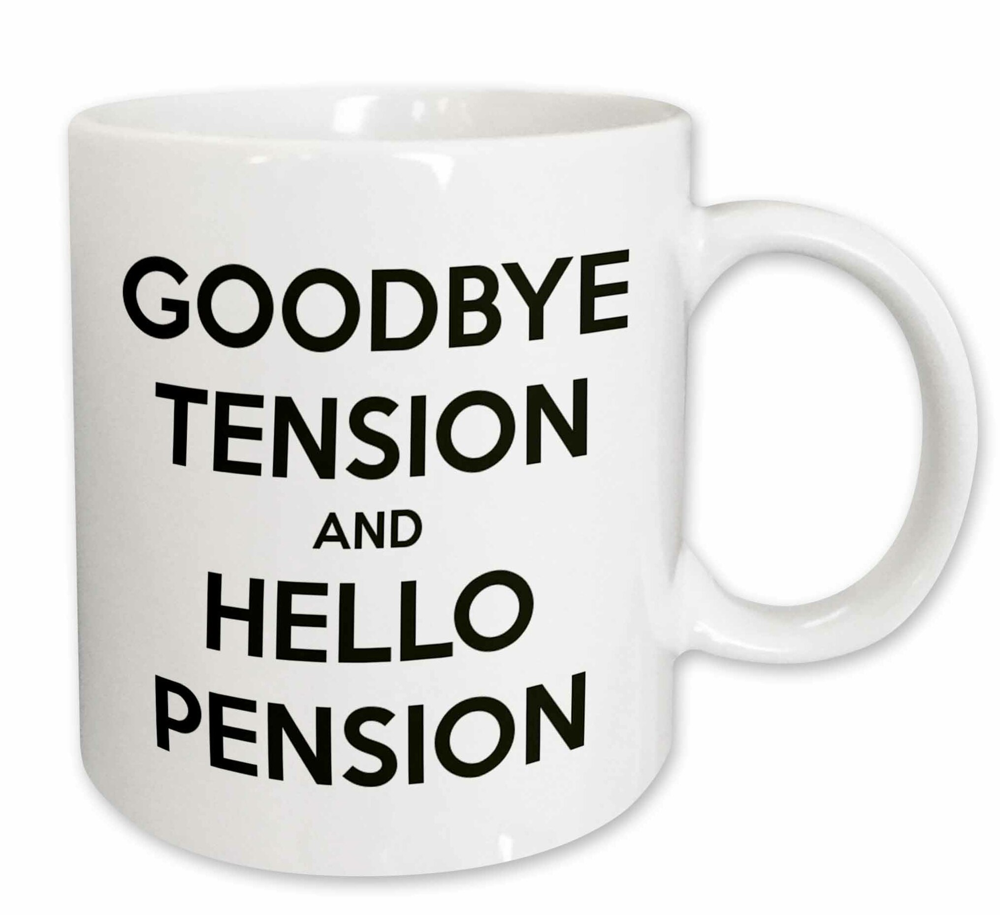 3drose Goodbye Tension And Hello Pension Coffee Mug Wayfair