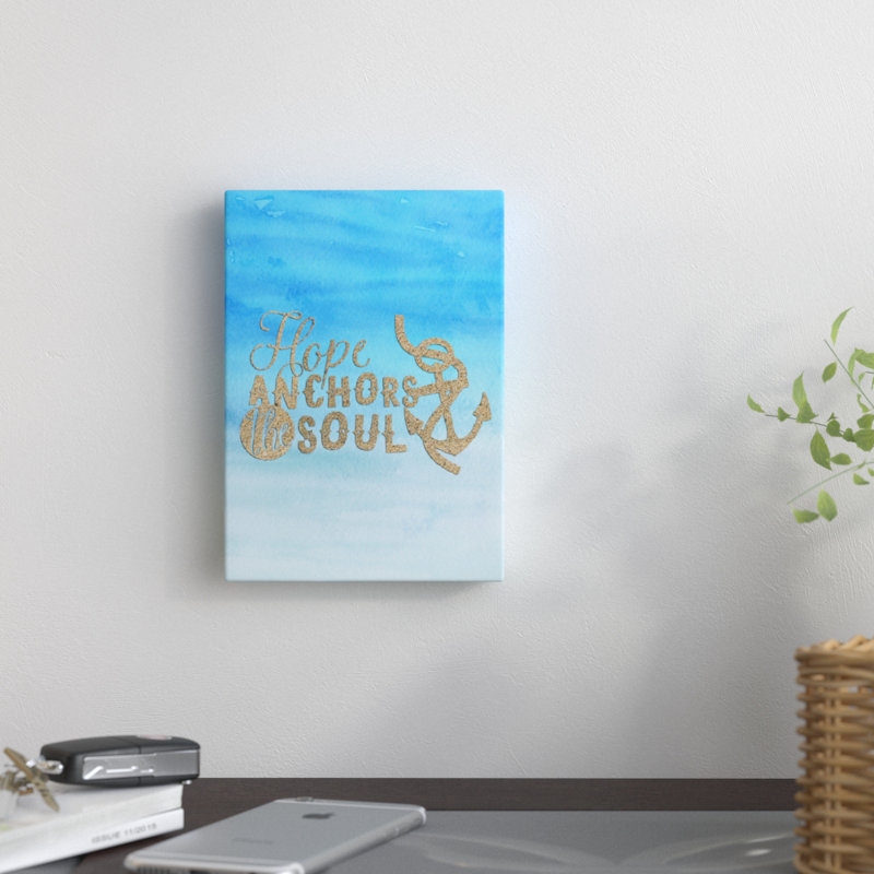 East Urban Home Hope Anchors The Soul Graphic Art Print On