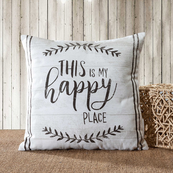 Gracie Oaks Ramsha This Is My Happy Place Indoor Outdoor Cotton Throw Pillow Reviews Wayfair