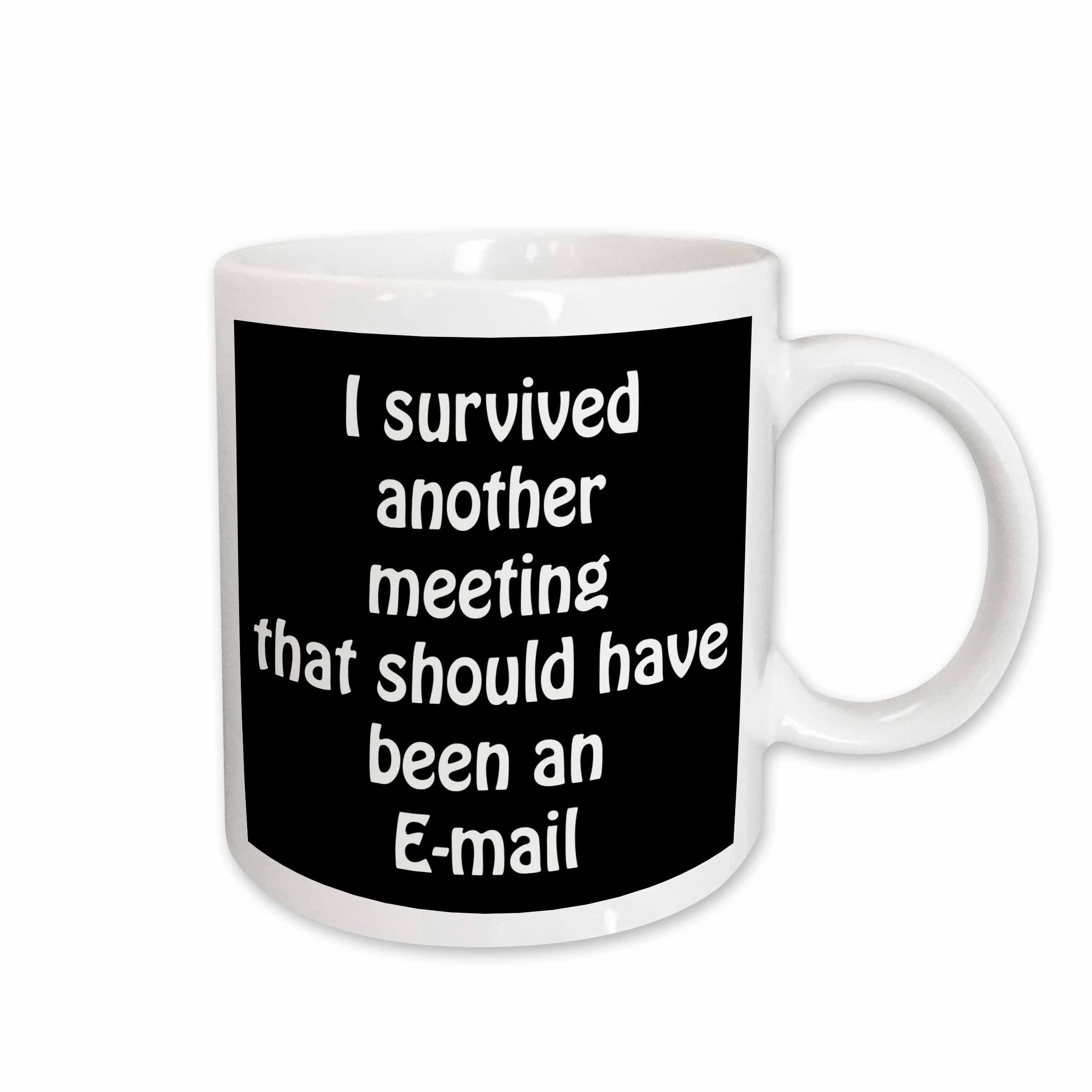 East Urban Home I Survived Another Meeting That Should Have Been An Email Coffee Mug Wayfair