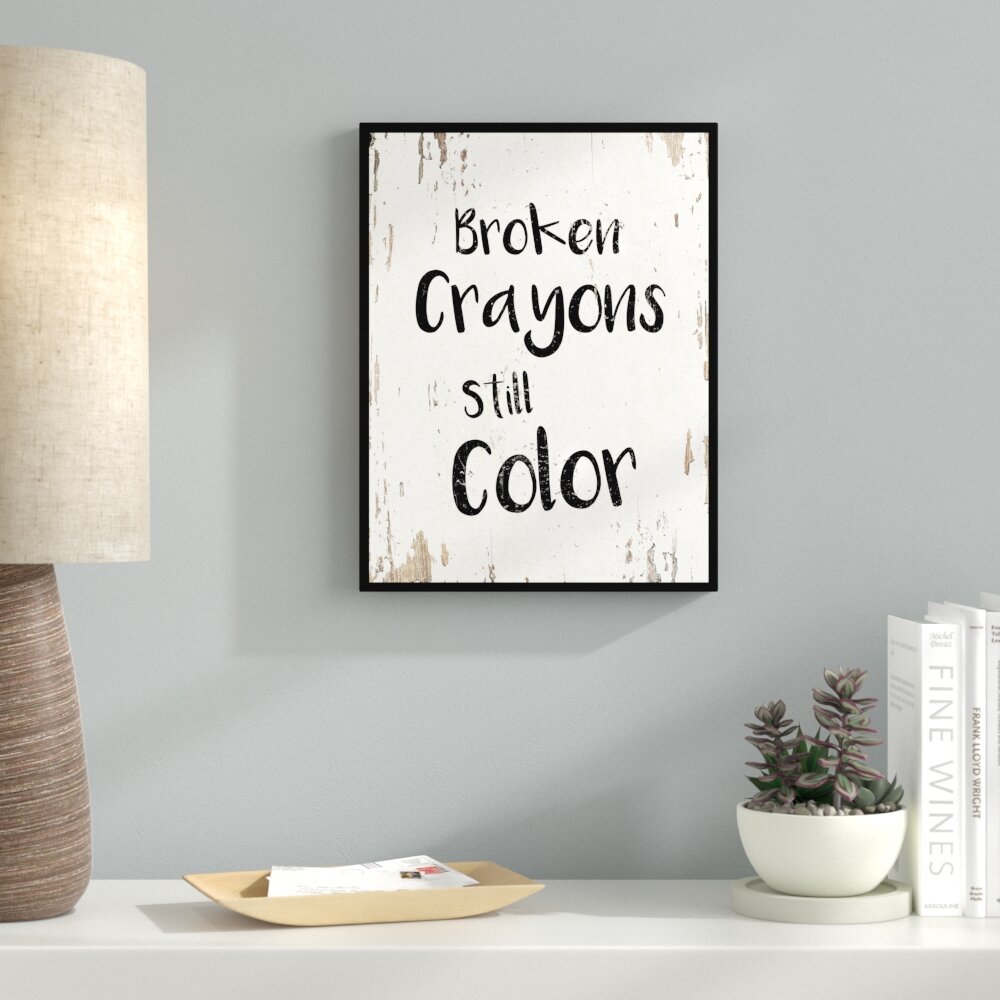 Ebern Designs Broken Crayons Still Color Motivation - Picture Frame ...