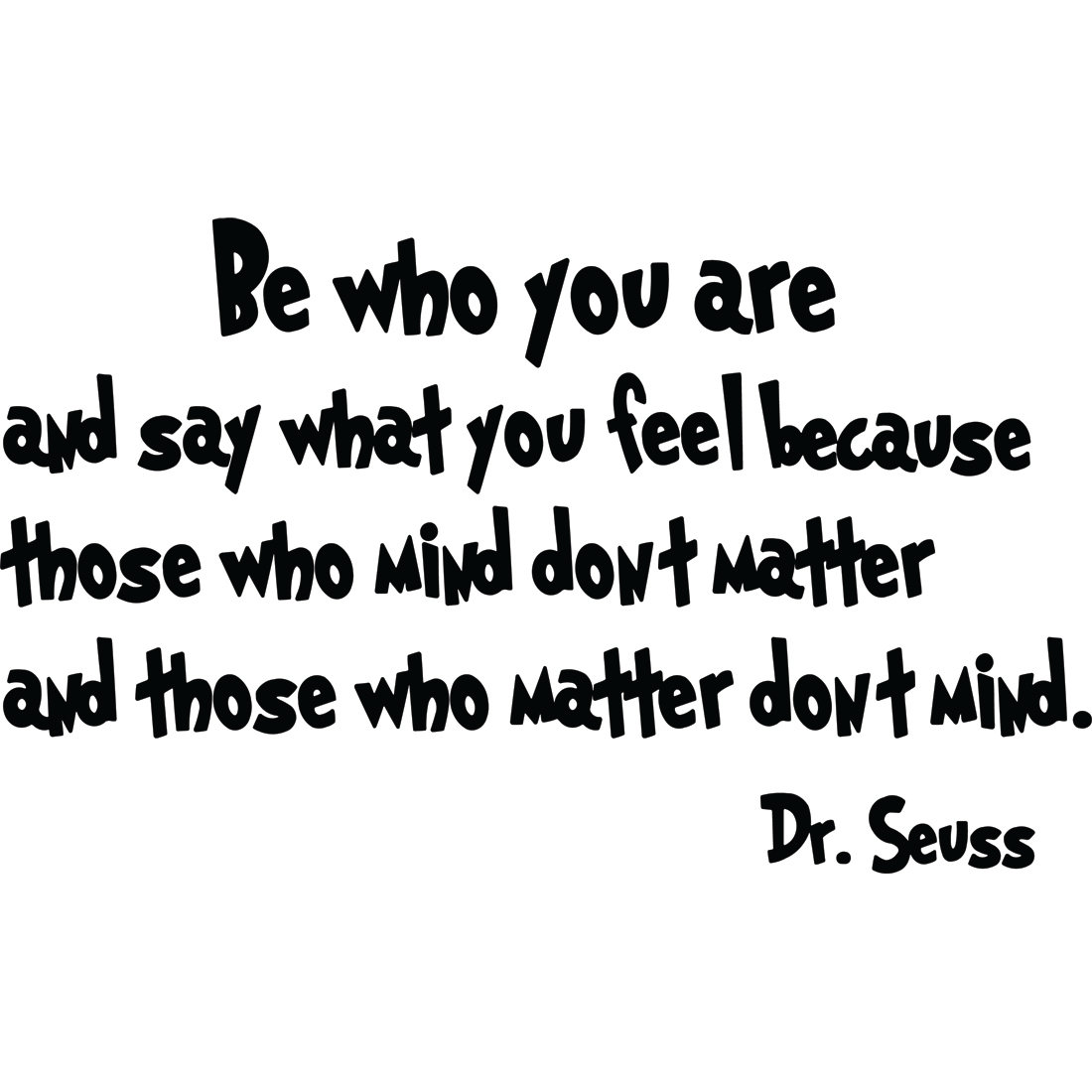 Vwaq Be Who You Are And Say What You Mean Dr Seuss Quote Wall Decal Reviews Wayfair