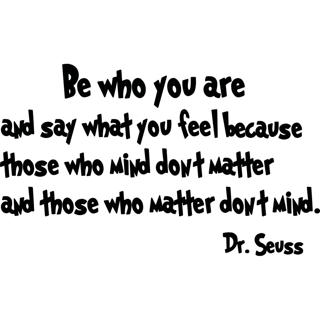 VWAQ Be Who You Are And Say What You Mean Dr Seuss Quote Wall Decal 