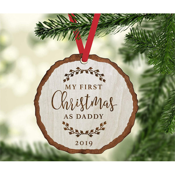 The Holiday Aisle Engraved Wood Slab Keepsake My First Christmas As Daddy Holiday Shaped Ornament Wayfair