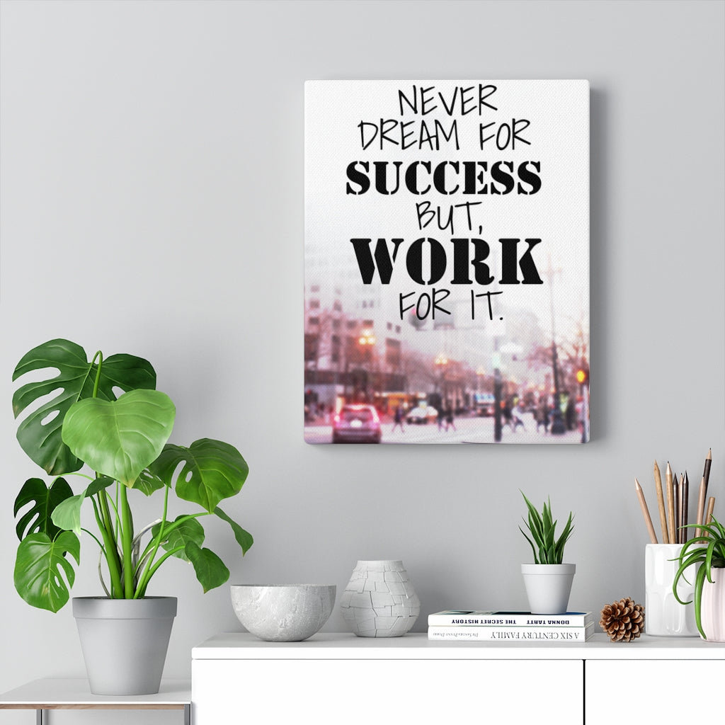 Trinx Inspirational Quote Canvas Never Dream For Success But Work For ...