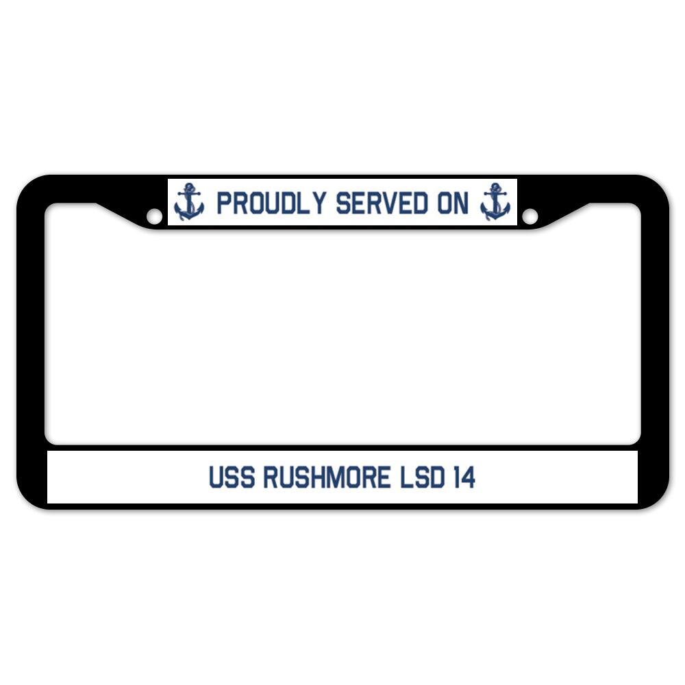 SignMission Proudly Served On USS RUSHMORE LSD 14 Plastic License Plate Frame 