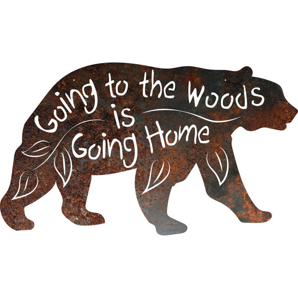 Recherche Metal Bear "Going to the Woods Is Going Home ...