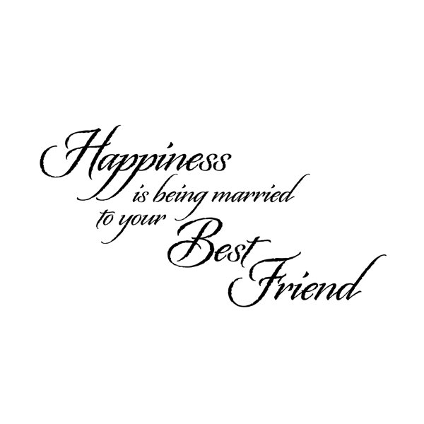 Happiness Is Being Married To Your Best Friend Firesidehome Happiness Is Being Married To Your Best Friend Wall Decal &  Reviews | Wayfair