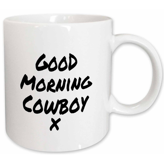 3dRose Good Morning Cowboy X Coffee Mug | Wayfair