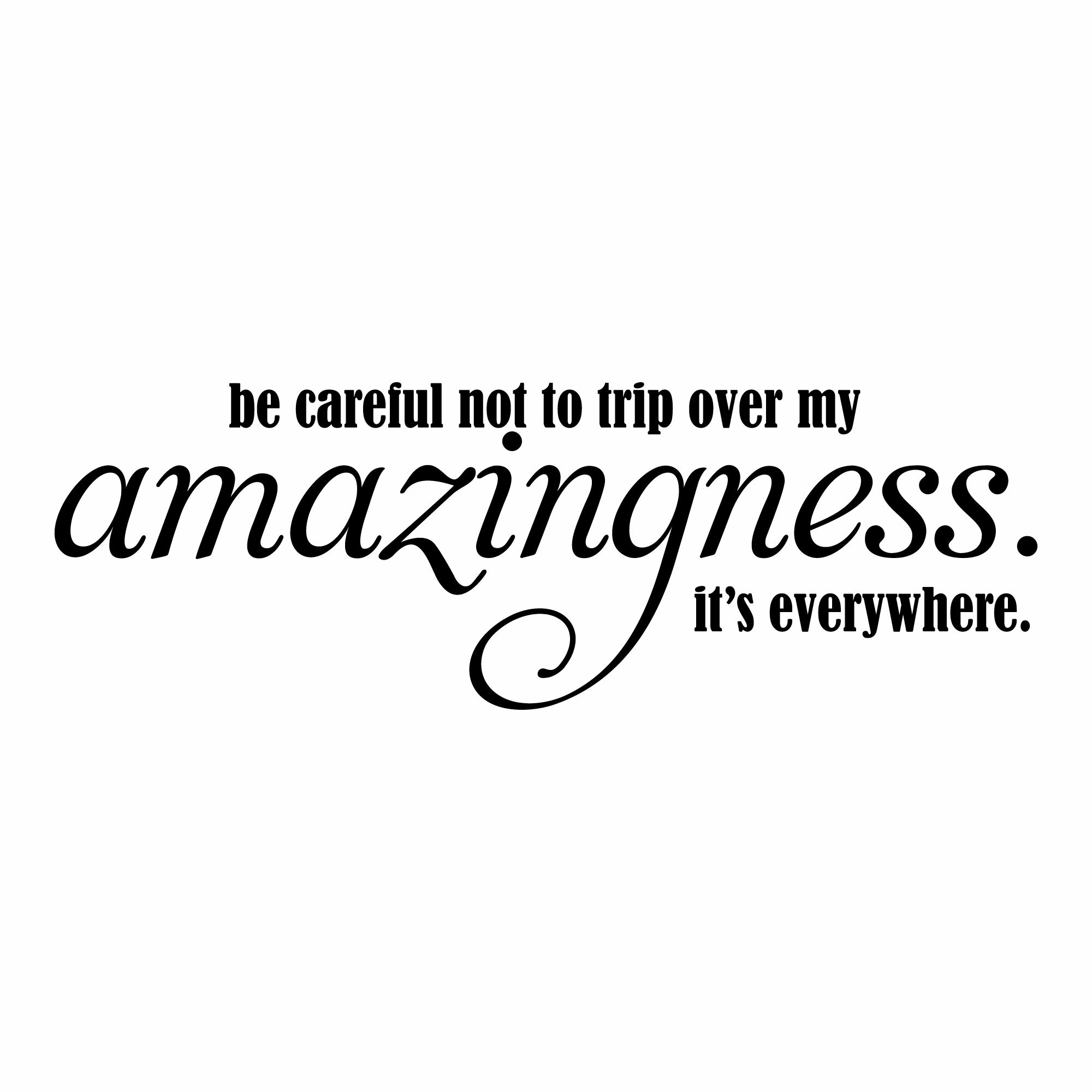 belvedere-designs-llc-don-t-trip-over-my-amazingness-wall-quotes-decal