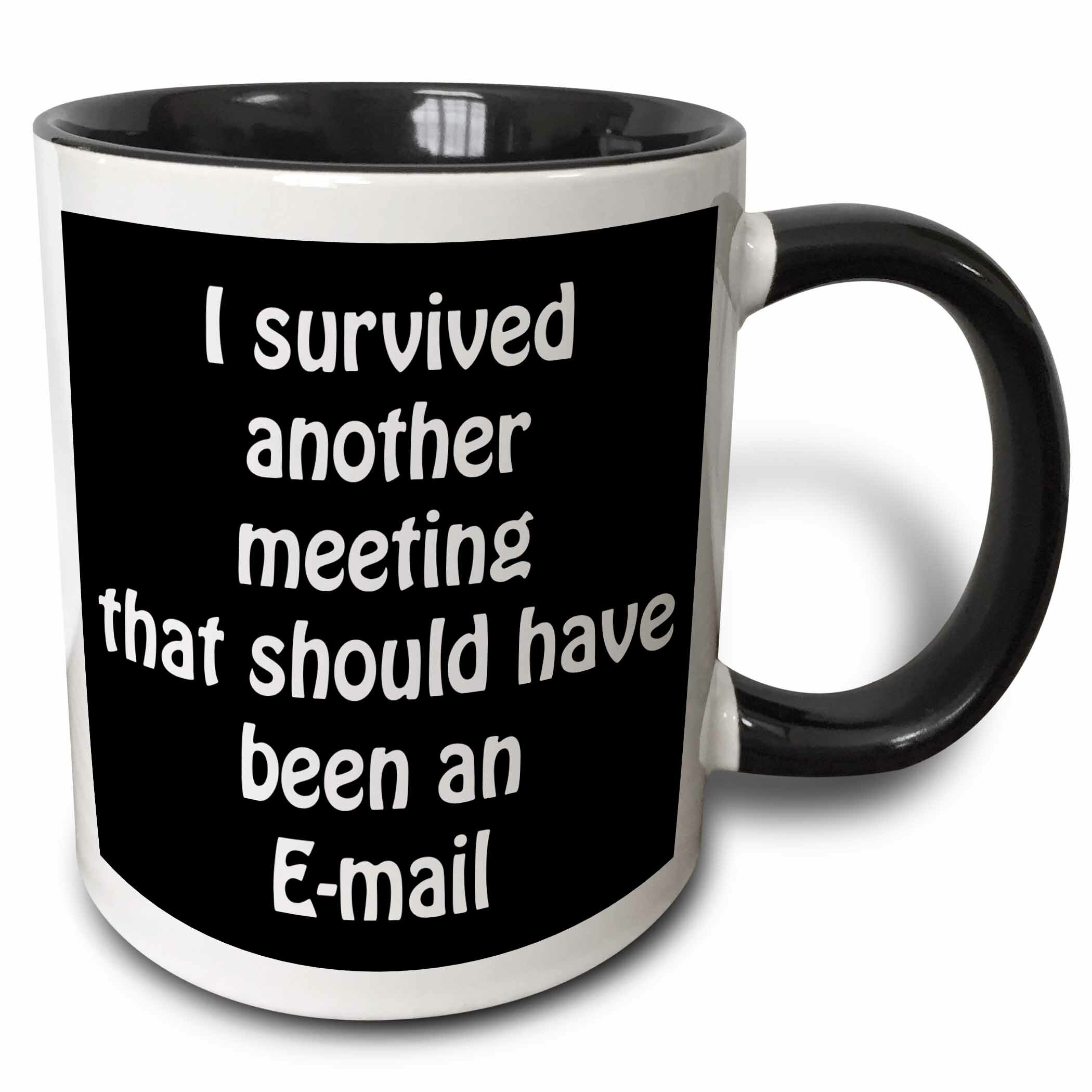 East Urban Home I Survived Another Meeting That Should Have Been An Email Coffee Mug Wayfair