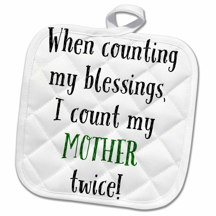 3drose When Counting My Blessing I Count My Mother Twice Lettering Potholder Wayfair