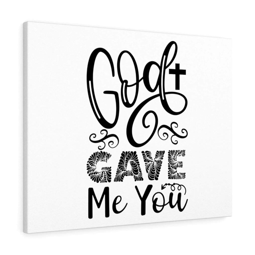 Trinx God Gave Me You Christian Wall Art Print Ready To Hang Wayfair