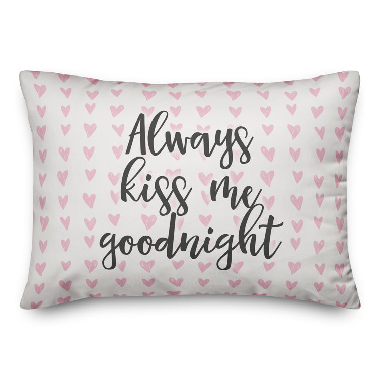 Ebern Designs The Lyell Collection Always Kiss Me Good Morning Throw Pillow | Wayfair