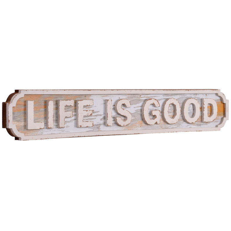 Millwood Pines Life Is Good Sign Wall Decor Wayfair