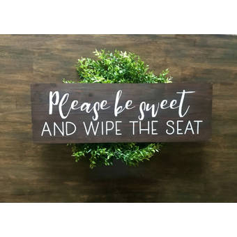Gracie Oaks Please Be Sweet And Wipe The Seat Bathroom Wall Decor