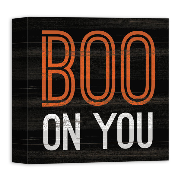 The Holiday Aisle Boo On You Textual Art Print On Canvas Wayfair