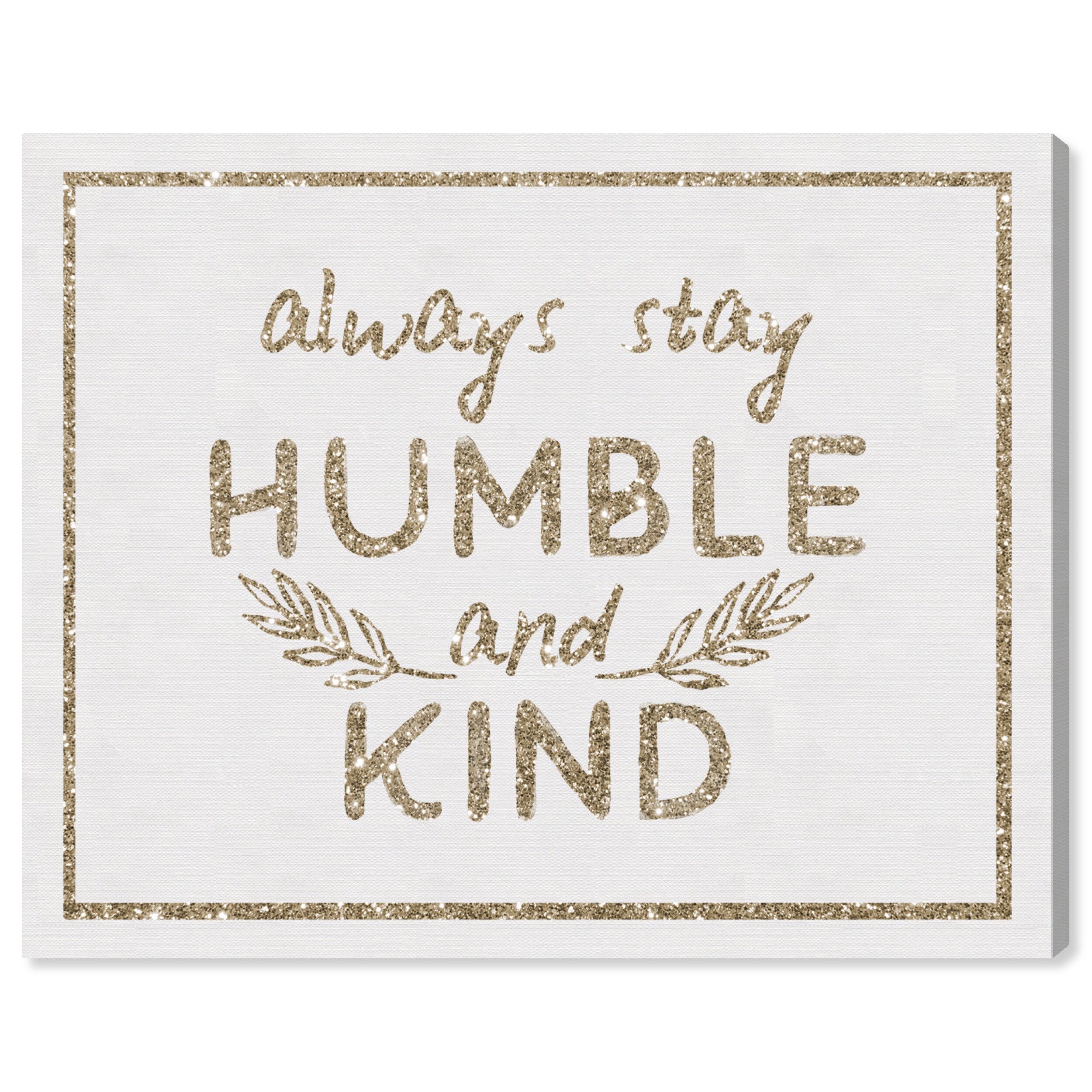 Mercer41 Typography And Quotes Humble And Kind Gold Glitter Inspirational Quotes And Sayings Graphic Art Print On Canvas Wayfair