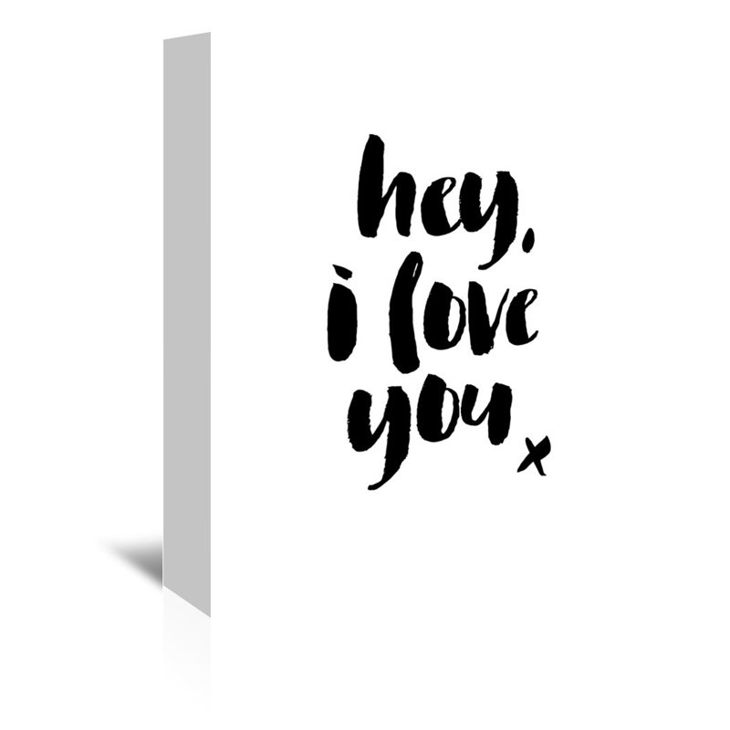 Trinx Hey I Love You Textual Art On Wrapped Canvas Wayfair