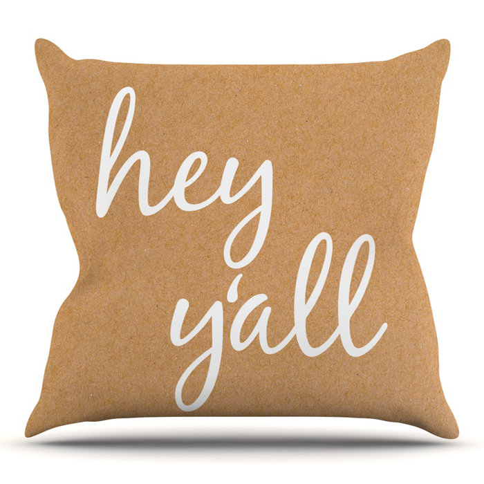 East Urban Home Hey Y All 16 Throw Pillow Wayfair