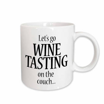 East Urban Home Lets Go Wine Tasting On The Couch Coffee Mug Wayfair
