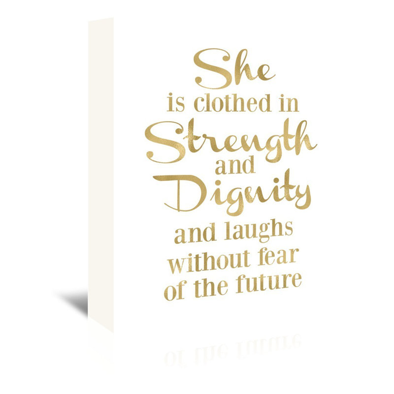East Urban Home She Is Clothed Strength Textual Art On Wrapped