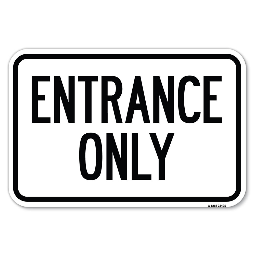 SignMission Parking Lot Sign Entrance Only/23425 | Wayfair
