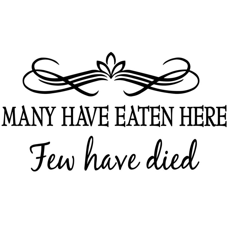 Winston Porter Many Have Eaten Here Few Have Died Dining Room Quotes Wall Decal Reviews Wayfair