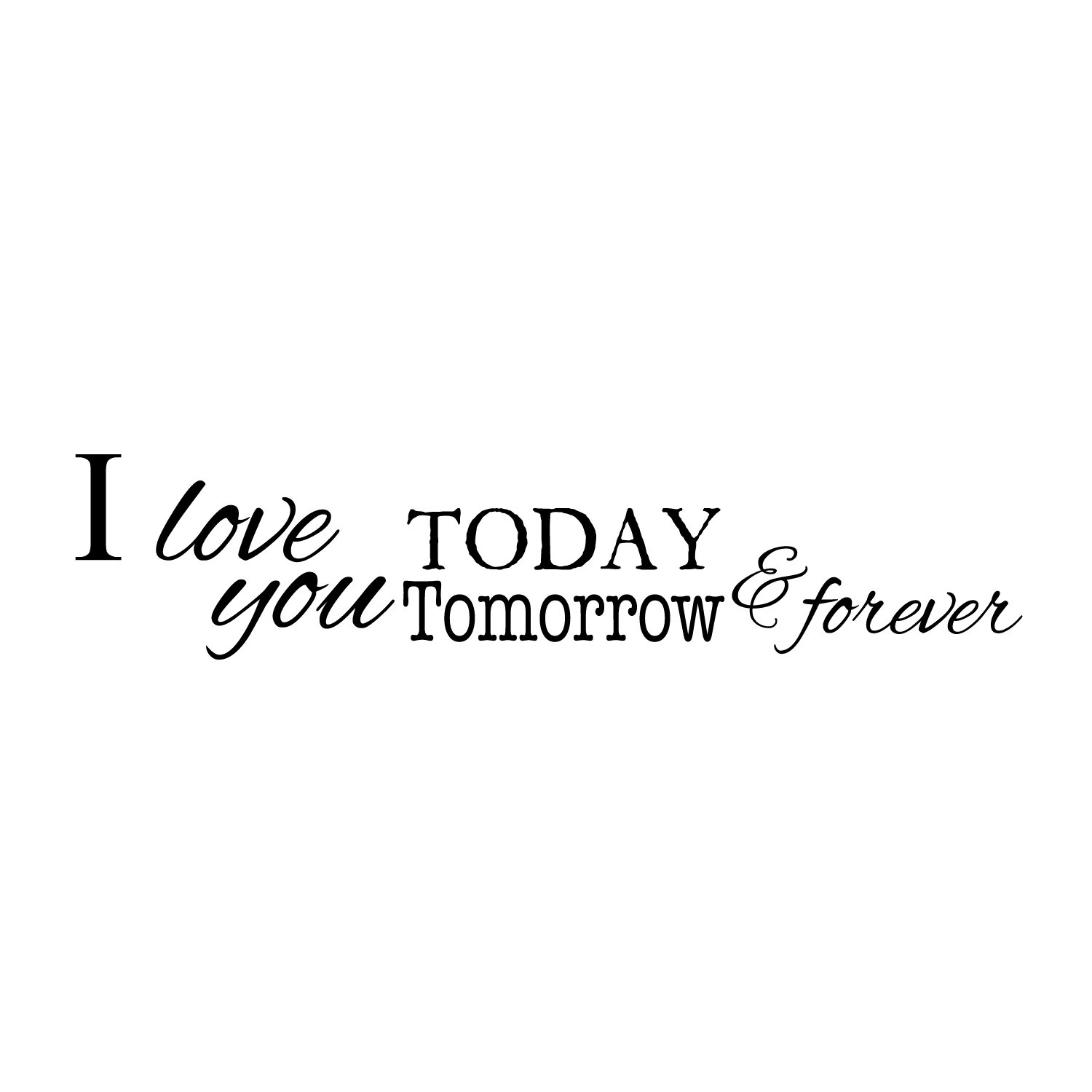 I will love you tomorrow. Happy to me tomorrow.