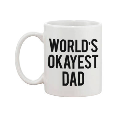 Okayest Dad Coffee Mug 