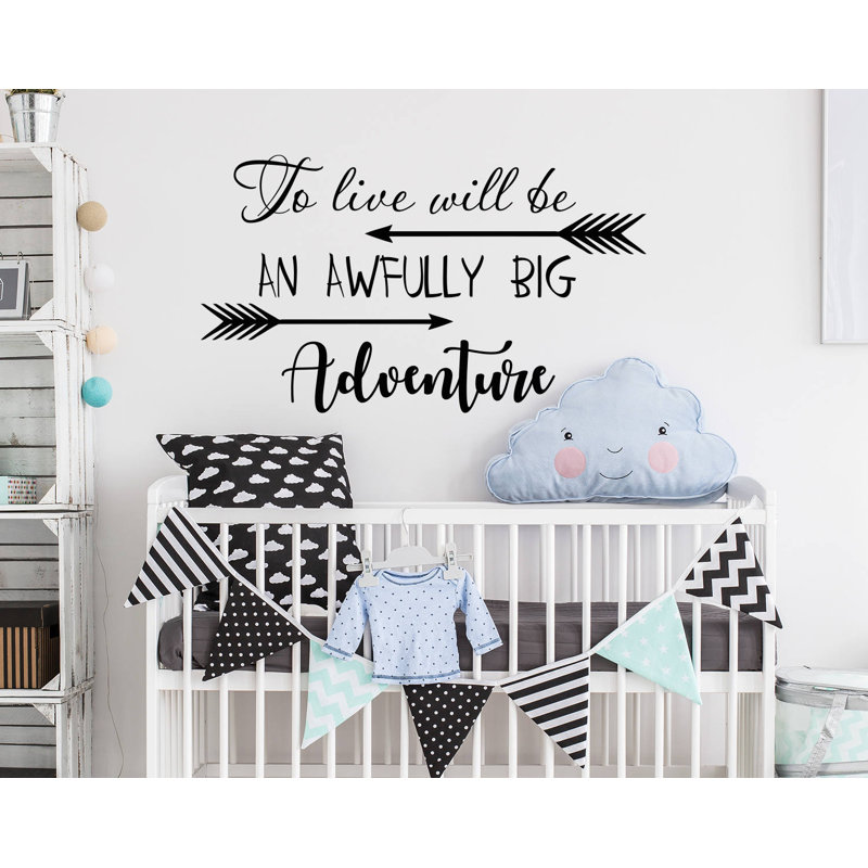 Decal House To Live Will Be An Awfully Big Adventure Nursery Wall