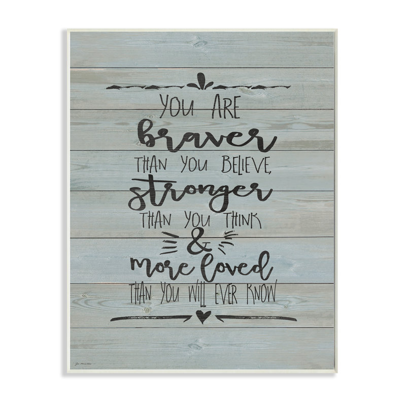 You Are Braver Stronger and More Loved Textual Art