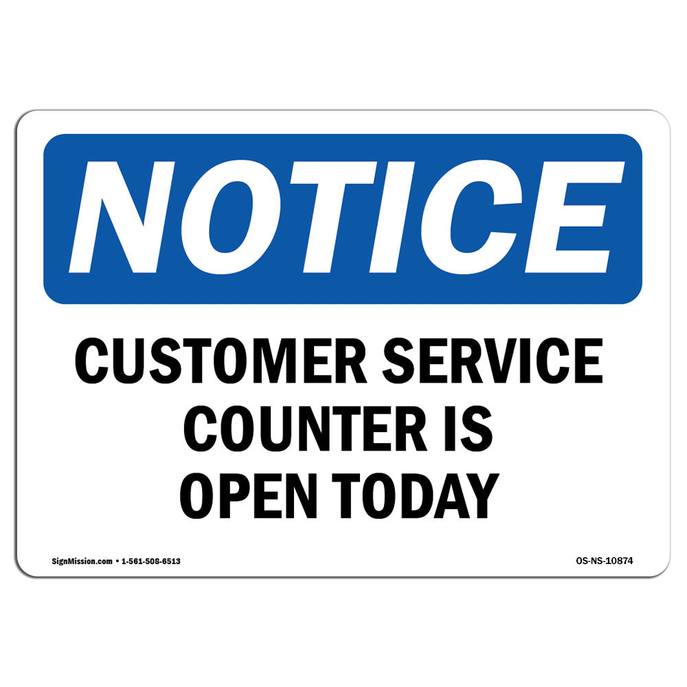 SignMission OSHA Notice Customer Service Counter Is Open Today Sign SignMission OSHA Notice Customer Service Counter Is Open Today Sign