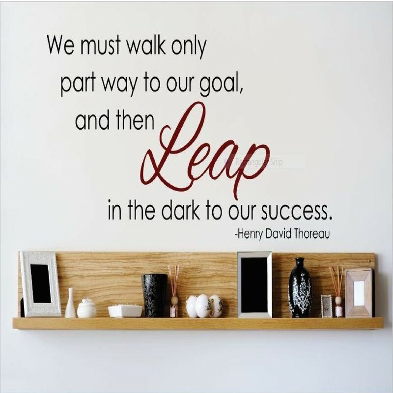 We Must Walk Only Part Way To Our Goal and Then Leap In the Dark To Our Success Wall Decal