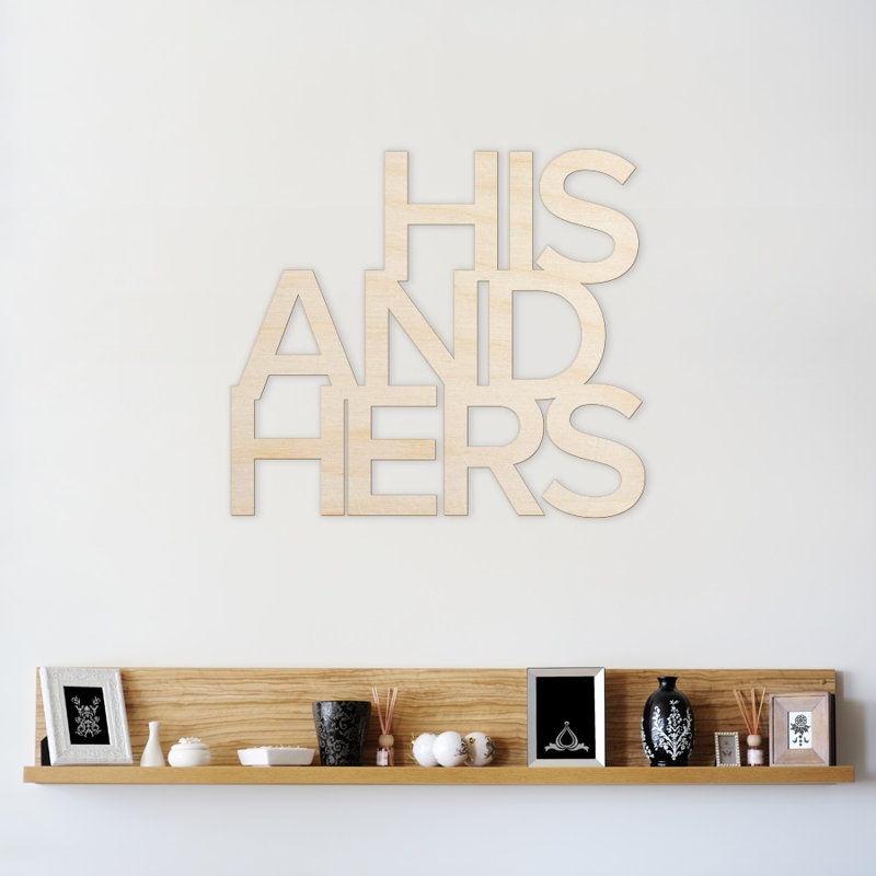 Le Prise His And Hers Cut Wood Sign Wall Decor Wall Decor Wayfair