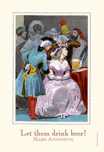 Buyenlarge Let Them Drink Beer Marie Antoinette By Wilbur