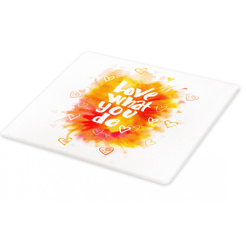 East Urban Home Ambesonne Love What You Do Cutting Board Warm