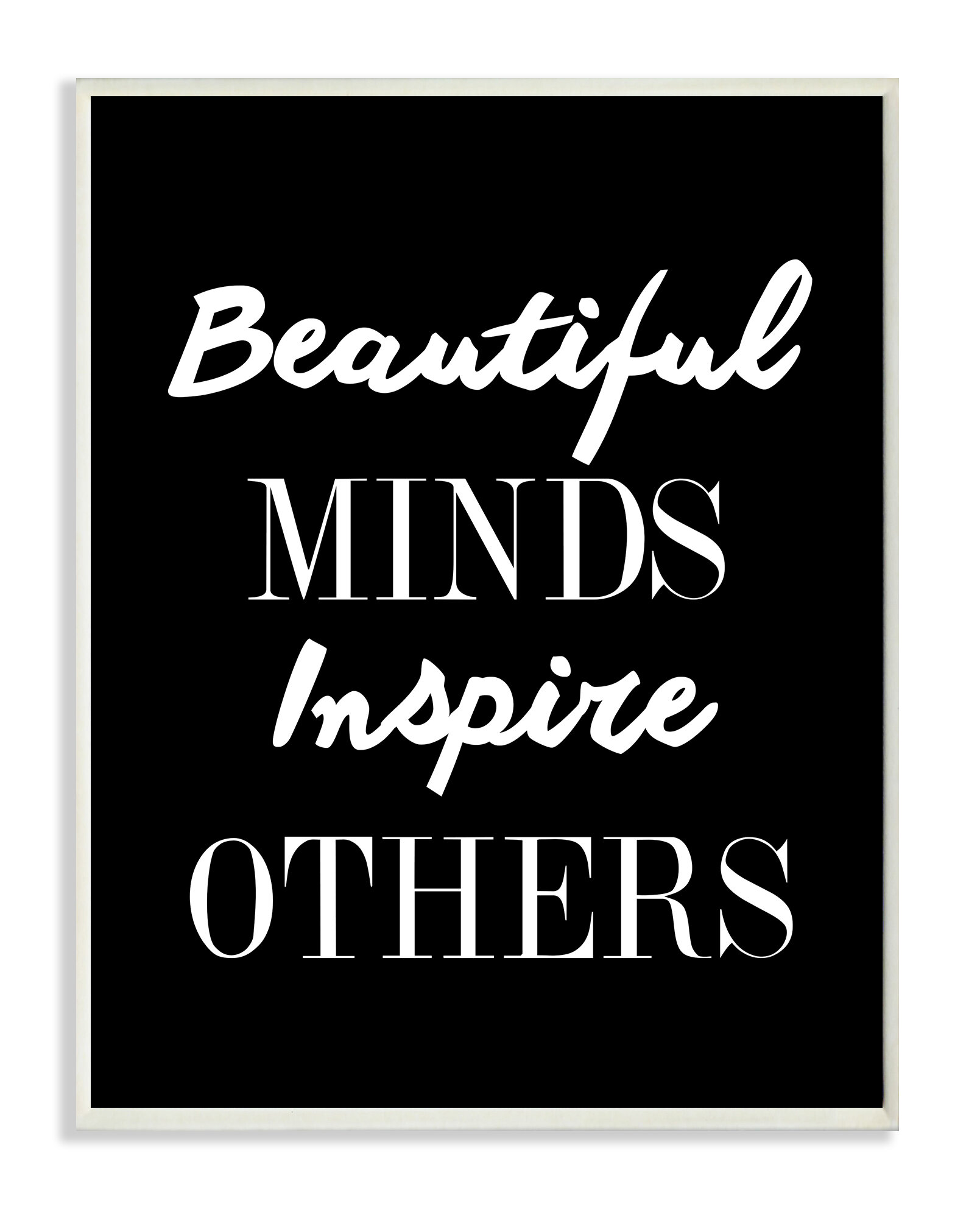 beautiful minds inspire others