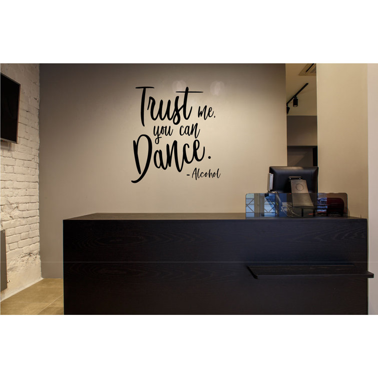 Trust Me You Can Dance - Alcohol Vinyl Wall Words Decal Sticker Kitchen  Home Decor Art