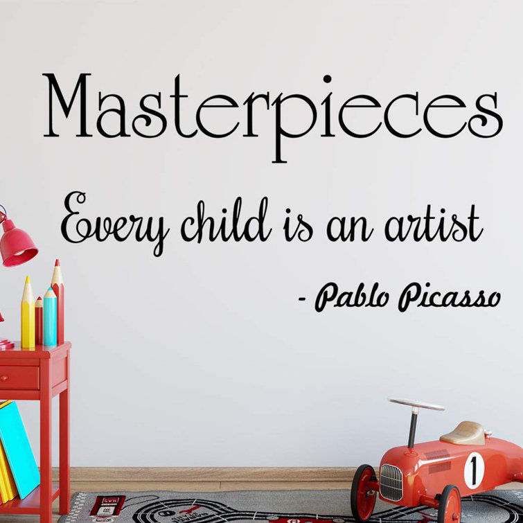 Harriet Bee Bertsch Masterpieces Every Child Is An Artist Pablo Picasso Quotes Wall Decal Wayfair