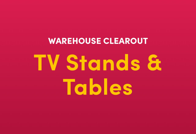 WAREHOUSE CLEAROUT TV Stands Tables 
