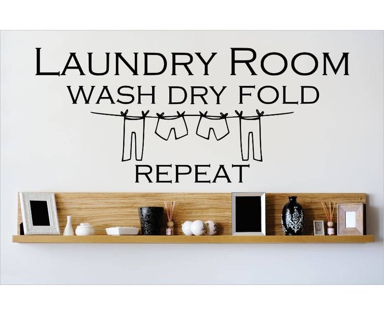 Winston Porter Laundry Room Wash Dry Fold Repeat Wall Decal & Reviews -  Wayfair Canada